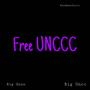 Free Unccc (feat. Bigg Unccc & Bandman Fari) [Explicit]