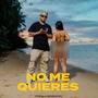 No Me Quieres (Explicit)