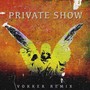 Private Show (Vokker Remix)