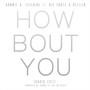 How Bout You (Radio Edit) [feat. Big Footz & Rellik]