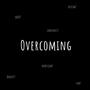 Overcoming (Explicit)