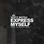 Express Myself (feat. Me Myself And I) [Explicit]