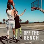 OFF THE BENCH (Explicit)