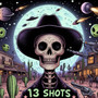 13 Shots (Explicit)