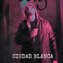 ciudad blanca (Explicit)