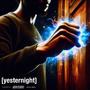Yesternight (feat. Droga Escobar) [Explicit]