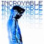 Incroyable (Explicit)