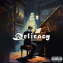 Delicacy (Explicit)