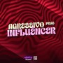 Agressivo Pras Influêncer (Explicit)