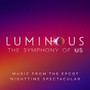 Luminous: The Symphony of Us (Music from the EPCOT Nighttime Spectacular)
