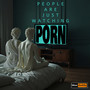 People Are Just Watching Porn