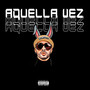 Aquella Vez (Explicit)