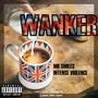 Wanker (Explicit)