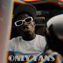 Only Fans (Explicit)