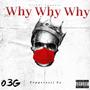 Why Why Why (feat. Popperazzi Po) [Explicit]