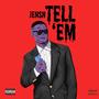 TELL 'EM (Explicit)