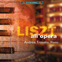 Liszt, F.: Piano Music (All'Opera: Paraphrases and Transcriptions) [Trovato]