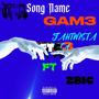 GAM3 (feat. 2BIG) [Explicit]