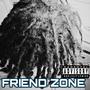 FRIEND ZONE (Explicit)