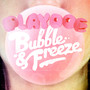 Bubble and Freeze