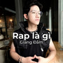 Rap Là Gì (Explicit)