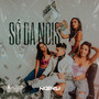 Só Da Nois (Explicit)