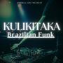 KULIKITAKA Brazilian Funk