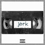 Jerk! (Explicit)