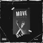 Move Slow (Explicit)