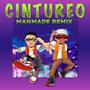 Cintureo (ManMade Remix)
