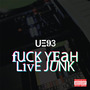 F**K YEAH, LIVE JUNK