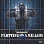 Plotting On A Million Pt. 2 (Explicit)