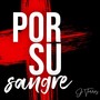 Por Su Sangre