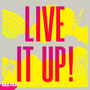 Live It Up!
