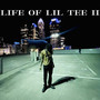 Life Of LiL Tee II (Explicit)