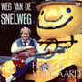 Weg Van De Snelweg / 't Leven Is Voor Hem 'n Hel