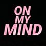 On My Mind (Explicit)