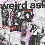 Weird Asl (Explicit)