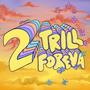 2 TRILL FOREVA (Explicit)