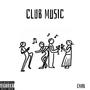 Club Music (Explicit)