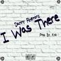 I Was There (Explicit)