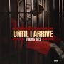 Until I Arrive (Explicit)