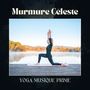 Murmure Céleste: Musique de Yoga