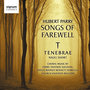 Hubert Parry: Songs of Farewell