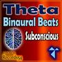 Theta Binaural Beats (Subconscious)