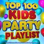 Top 100 Kids Party Playlist - Over 5 Hours of the Best Children's Pop Hits Ever!