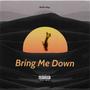 Bring Me Down (feat. Big Loui3) [Explicit]