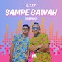 Sampe Bawah (Remix)