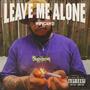 Leave Me Alone (Explicit)
