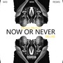 Now or Never (Deluxe Edition) [Explicit]